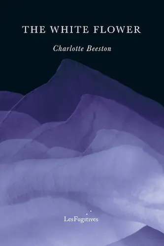 Book cover of The White Flower by Charlotte Beeston, edited by Anna South